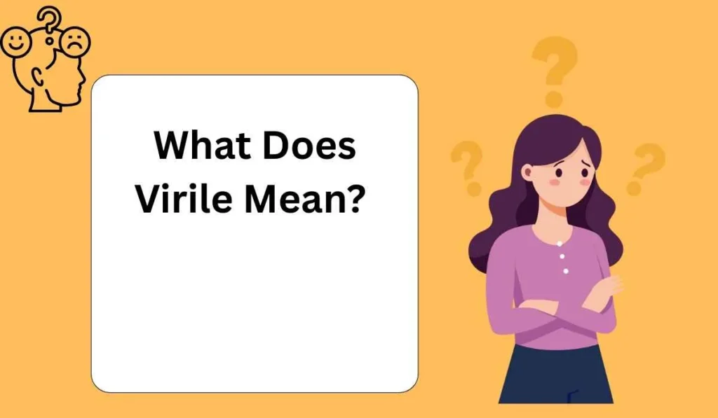 What Does Virile Mean?