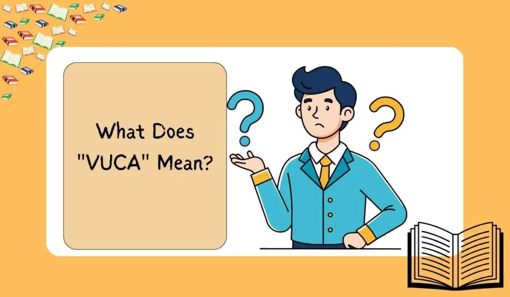 What Does "VUCA" Mean?