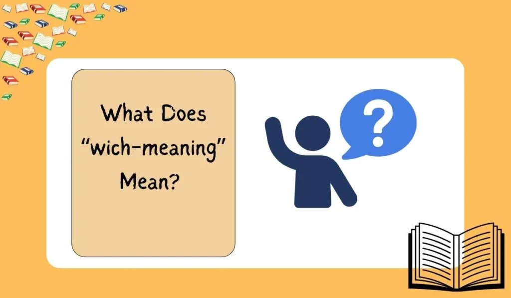 What Does “wich-meaning” Mean? 