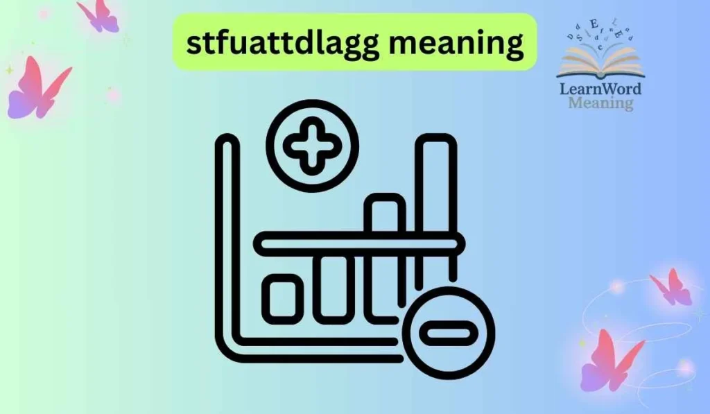 stfuattdlagg meaning